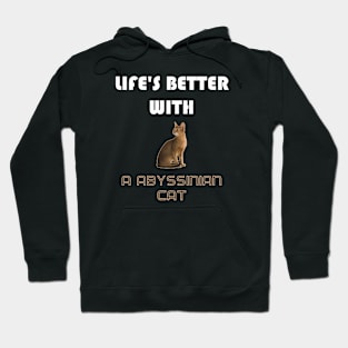 Life's Better With a Abyssinian Cat Hoodie